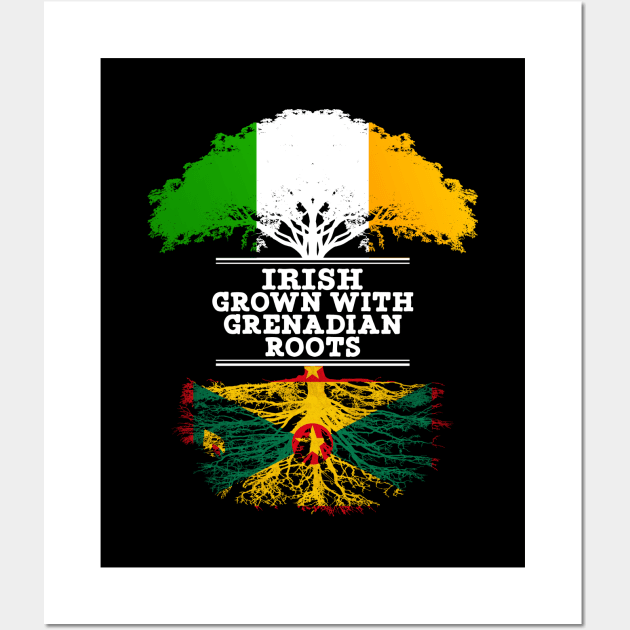 Irish Grown With Grenadian Roots - Gift for Grenadian With Roots From Grenada Wall Art by Country Flags